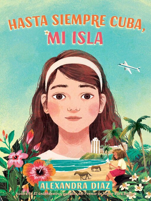 Title details for Hasta siempre Cuba, mi isla (Farewell Cuba, Mi Isla) by Alexandra Diaz - Available